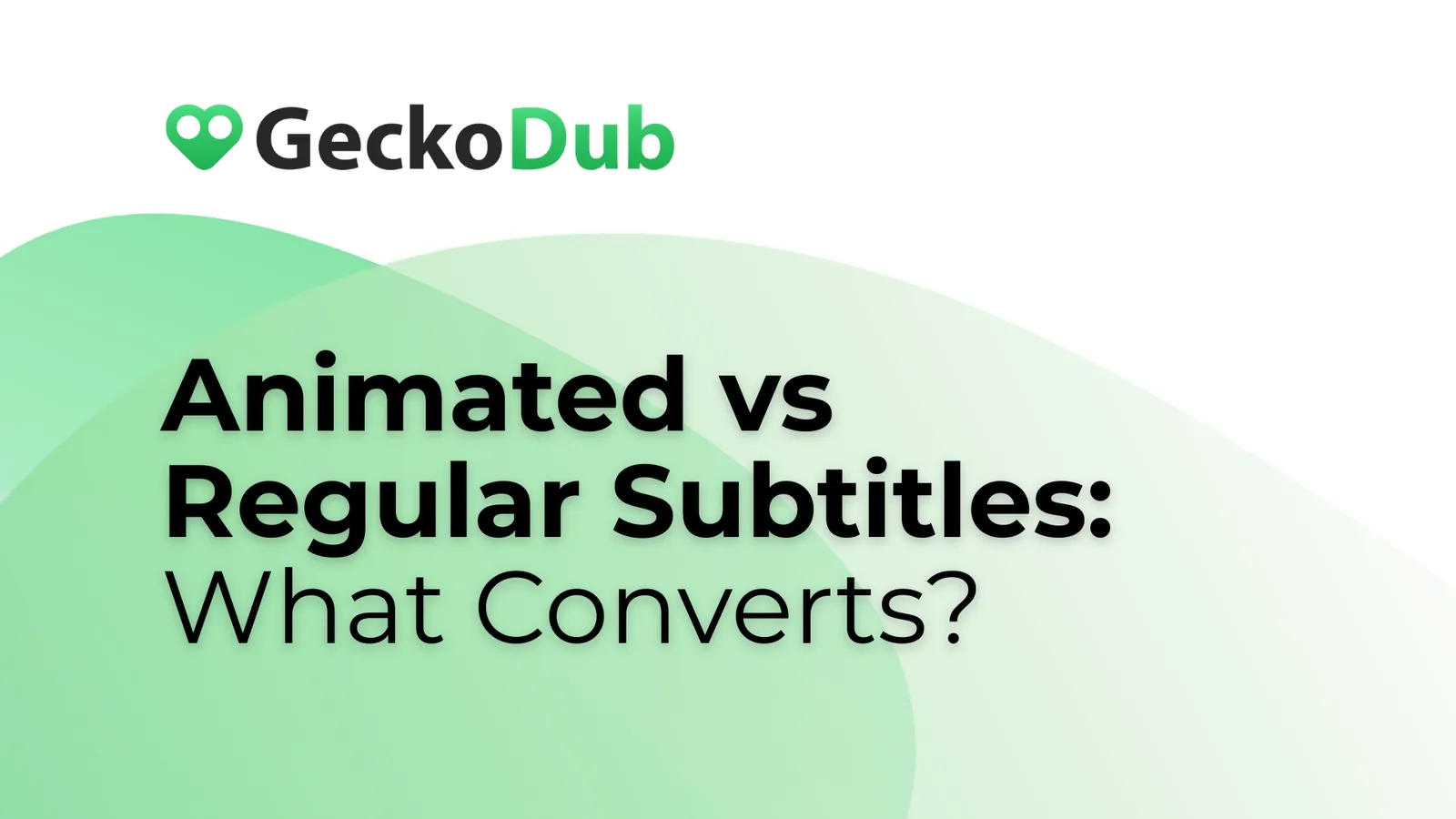 Animated vs Regular Subtitles: What Converts?