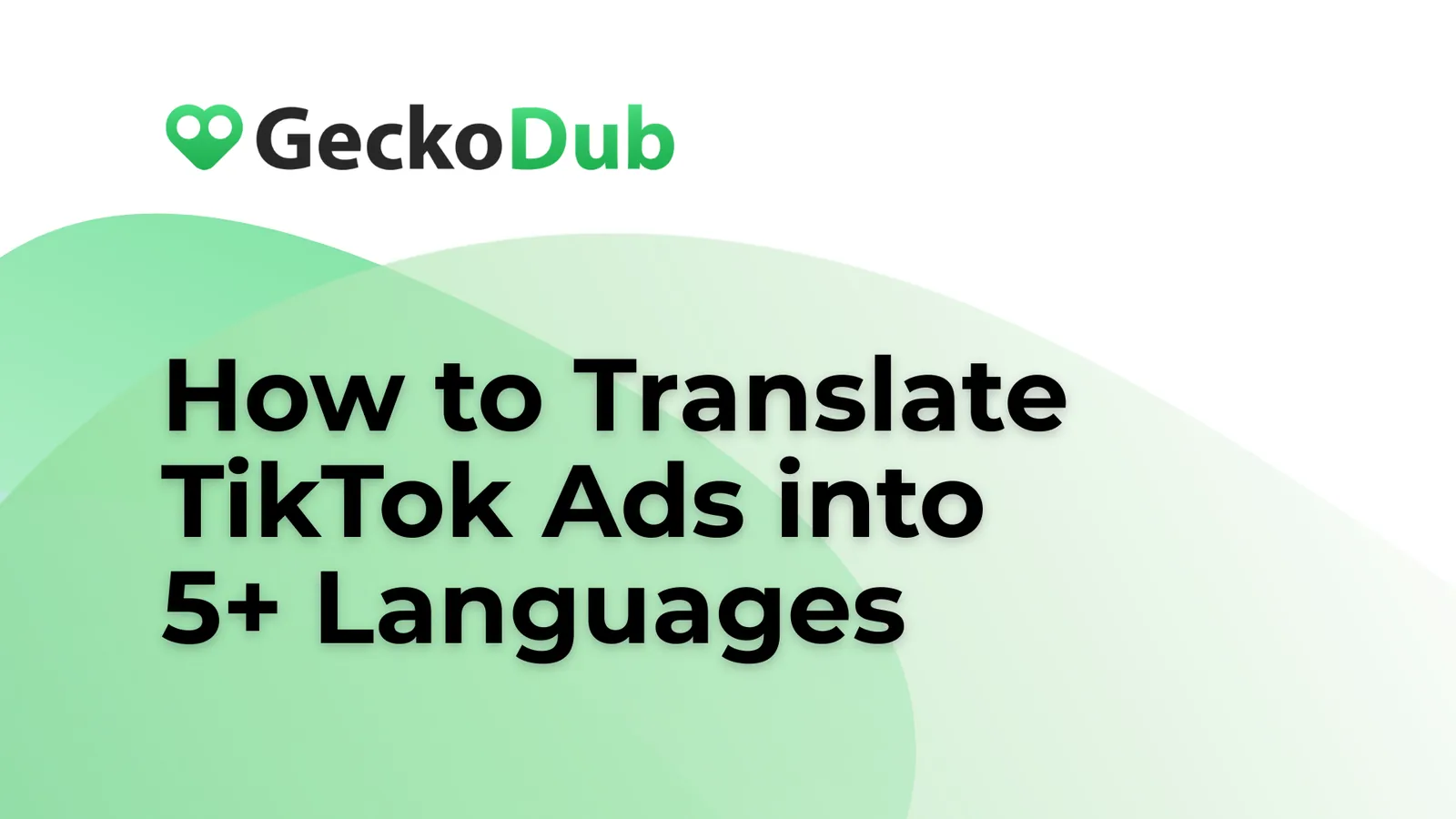 How to Translate TikTok Ads into 5+ Languages